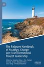 : The Palgrave Handbook of Strategy, Change and Transformational Project Leadership, Buch