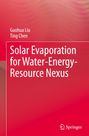 Guohua Liu: Solar Evaporation for Water-Energy-Resource Nexus, Buch