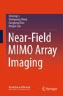 Titel: "Near-Field MIMO Array Imaging", Autoren: Shiyong Li, Shuoguang Wang, Guoqiang Zhao, Houjun Sun.