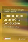 Texte: Autoren: Cheng Zhou, Hanbin Luo, Yusheng Shi, Long Xiao, Chunze Yan. Titel: Introduction to Lunar In-Situ Construction. Logo: Springer. Hintergrund in warmen Farbtönen.