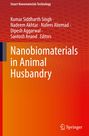 Titel: Nanobiomaterials in Animal Husbandry. Autoren: Kumar Siddharth Singh, Nadeem Akhtar, Nafees Ahemad, Dipesh Aggarwal, Santosh Anand. Oben: Smart Nanomaterials Technology. Rechts unten: Springer-Logo. Hintergrund in Rot-Orange mit sechseckigem Muster.