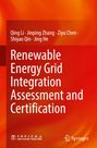 Qing Li: Renewable Energy Grid Integration Assessment and Certification, Buch