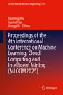 : Proceedings of the 4th International Conference on Machine Learning, Cloud Computing and Intelligent Mining (MLCCIM2025), Buch