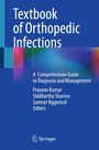 Text: "Textbook of Orthopedic Infections: A Comprehensive Guide to Diagnosis and Management." Autoren: Prasoon Kumar, Siddhartha Sharma, Sameer Aggarwal. Logo: Springer. Malerische Farbverläufe in Blau- und Rottönen als Hintergrund.