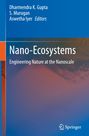 Titel: "Nano-Ecosystems: Engineering Nature at the Nanoscale". Autoren: Dharmendra K. Gupta, S. Murugan, Aswetha Iyer. 