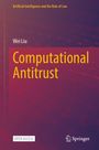 Buchtitel: "Computational Antitrust", Autor: Wei Liu. Oberer Text: "Artificial Intelligence and the Rule of Law".