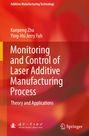 Kunpeng Zhu: Monitoring and Control of Laser Additive Manufacturing Process, Buch
