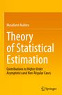 Masafumi Akahira: Theory of Statistical Estimation, Buch