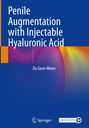 Du Geon Moon: Penile Augmentation with Injectable Hyaluronic Acid, Buch