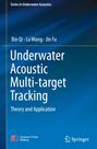 "Underwater Acoustic Multi-target Tracking: Theory and Application" von Bin Qi, Lu Wang, Jin Fu. Blaues, texturiertes Design.
