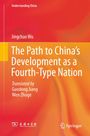 Verlag Springer. Titel: The Path to China's Development as a Fourth-Type Nation. Autoren: Jingchao Wu, Guodong Jiang, Wen Zhuge. Hintergrund: Rot und Orange.