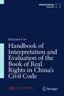Jianyuan Cui: Handbook of Interpretation and Evaluation of the Book of Real Rights in China's Civil Code, Buch