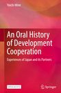 „An Oral History of Development Cooperation“, Erfahrungen Japans und seiner Partner, Yoichi Mine. Bunte, abstrakte Farben.
