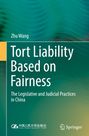 Zhu Wang: Tort Liability Based on Fairness, Buch