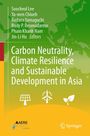 Carbon Neutrality, Climate Resilience and Sustainable Development in Asia, Buch