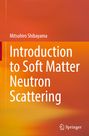 Oben: Mutsuhiro Shibayama. Haupttext: Introduction to Soft Matter Neutron Scattering. Unten: Springer Logo. Hintergrund: Orangefarben.