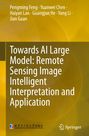 Pengming Feng: Towards AI Large Model: Remote Sensing Image Intelligent Interpretation and Application, Buch