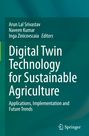 Bucheinband: Titel "Digital Twin Technology for Sustainable Agriculture", Herausgeber Arun Lal Srivastav, Naveen Kumar, Inga Zinicovscaia. 