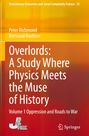 Titel: Overlords: A Study Where Physics Meets the Muse of History. Untertitel: Volume 1 Oppression and Roads to War.