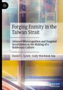 Daniel C. Lynch: Forging Enmity in the Taiwan Strait, Buch