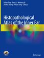 Dalian Ding: Histopathological Atlas of the Inner Ear, Buch