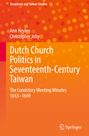 Ann Heylen: Dutch Church Politics in Seventeenth-Century Taiwan, Buch