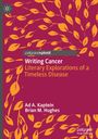 "palgrave pivot; Writing Cancer: Literary Explorations of a Timeless Disease; Ad A. Kaptein, Brian M. Hughes." Orange Blätter.