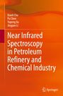 Xiaoli Chu: Near Infrared Spectroscopy in Petroleum Refinery and Chemical Industry, Buch