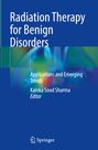Radiation Therapy for Benign Disorders, Buch