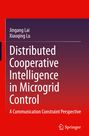 „Distributed Cooperative Intelligence in Microgrid Control“ von Jingang Lai und Xiaoqing Lu, roter Hintergrund.