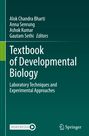 Text: "Textbook of Developmental Biology"; Autoren: "Alok Chandra Bharti, Anna Senrung, Ashok Kumar, Gautam Sethi."
