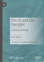 "Zhu Xi and His Disciples: A Historical Study" von Chen Zhiping, übersetzt von Zhang Shufen und Lian Zheyu. Blaues, abstraktes Design, Verlagslogos unten.