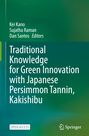 Buchtitel: "Traditional Knowledge for Green Innovation with Japanese Persimmon Tannin, Kakishibu". Autoren: Kei Kano, Sujatha Raman, Dan Santos. Springer-Logo.