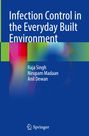 Raja Singh: Infection Control in the Everyday Built Environment, Buch