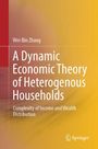 Texte: "Wei-Bin Zhang", "A Dynamic Economic Theory of Heterogenous Households", "Complexity of Income and Wealth Distribution". Unten rechts ist ein Springer-Logo vor einem gelb-roten Hintergrund.