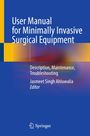 "User Manual for Minimally Invasive Surgical Equipment" von Jasmeet Singh Ahluwalia. Blau-gelbes Design, Springer-Logo.
