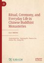 Kai Sheng: Ritual, Ceremony, and Everyday Life in Chinese Buddhist Monasteries, Buch