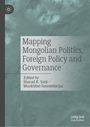 "Mapping Mongolian Politics, Foreign Policy and Governance"; Herausgeber: Sharad K. Soni, Munkhbat Sonomdarjaa. Grauer Hintergrund. Logo oben links.