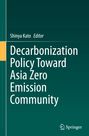 Decarbonization Policy Toward Asia Zero Emission Community, Buch
