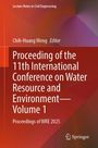 Verlag: Springer. Titel: Proceedings der 11. Konferenz über Wasserressourcen und Umwelt, Band 1. 2025.
