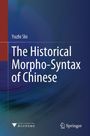 Yuzhi Shi: The Historical Morpho-Syntax of Chinese, Buch