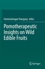 Text: "Parimelazhagan Thangaraj Editor, Pomotherapeutic Insights on Wild Edible Fruits". Einfache, grüne Buchcover-Gestaltung.