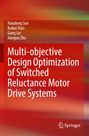 Titel: Multi-objective Design Optimization of Switched Reluctance Motor Drive Systems. Autoren: Xiaodong Sun, Kaikai Diao, Gang Lei, Jianguo Zhu. Darunter Springer-Logo. Hintergrund in Rot- und Orangetönen.
