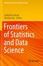 "IISA Series on Statistics and Data Science", "Subhashis Ghosal, Anindya Roy Editors", "Frontiers of Statistics and Data Science". Orange Muster. Logo unten rechts.