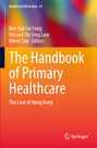 "The Handbook of Primary Healthcare: The Case of Hong Kong," Herausgeber: Ben Yuk Fai Fong, Vincent Tin Sing Law, Albert Lee. Gradient-Hintergrund.