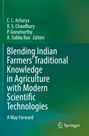 Titel: "Blending Indian Farmers' Traditional Knowledge in Agriculture with Modern Scientific Technologies". Autoren: C. L. Acharya, R. S. Chaudhary, P. Gurumurthy, A. Subba Rao. Verlag: Springer. Einfache grüne Abdeckung.