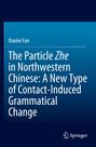 Oben: Xiaolei Fan. Groß: "The Particle Zhe in Northwestern Chinese: A New Type of Contact-Induced Grammatical Change." Unten rechts: Springer-Logo.