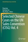 Titel: "Selected Chinese Cases on the UN Sales Convention (CISG) Vol. 4". Autoren: Peng Guo, Haicong Zuo, Shu Zhang.