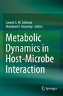 Buchtitel: "Metabolic Dynamics in Host-Microbe Interaction". Autoren: Sameh S. M. Soliman, Mohamed I. Husseiny. Grüner Hintergrund.