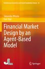„Financial Market Design by an Agent-Based Model“ von Takanobu Mizuta und Isao Yagi. Orange-roter Hintergrund.